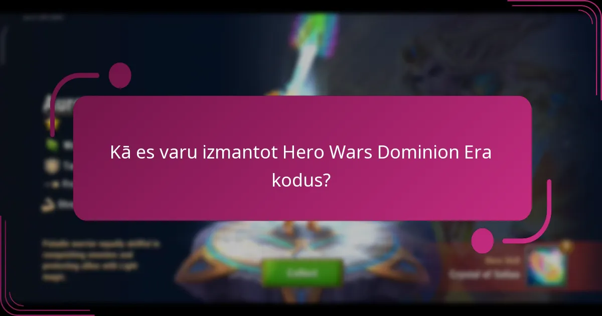 Kā es varu izmantot Hero Wars Dominion Era kodus?