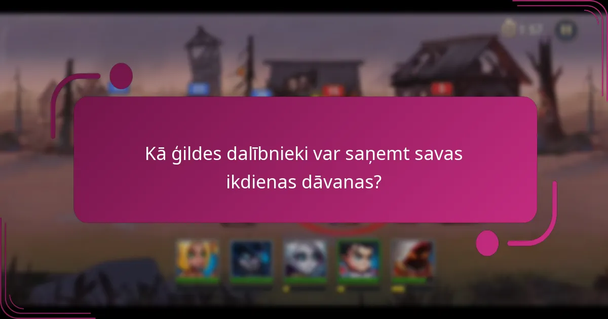 Kā ģildes dalībnieki var saņemt savas ikdienas dāvanas?