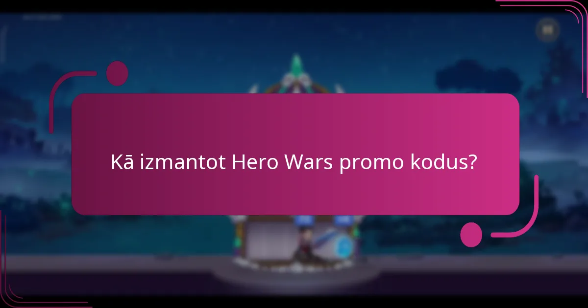 Kā izmantot Hero Wars promo kodus?