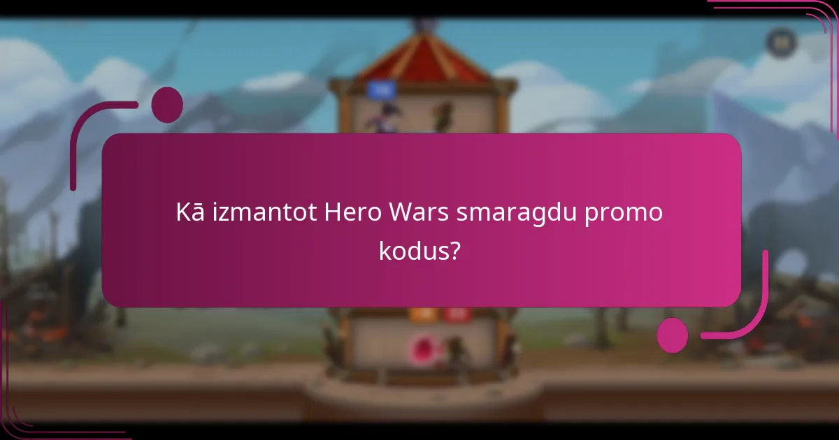 Kā izmantot Hero Wars smaragdu promo kodus?
