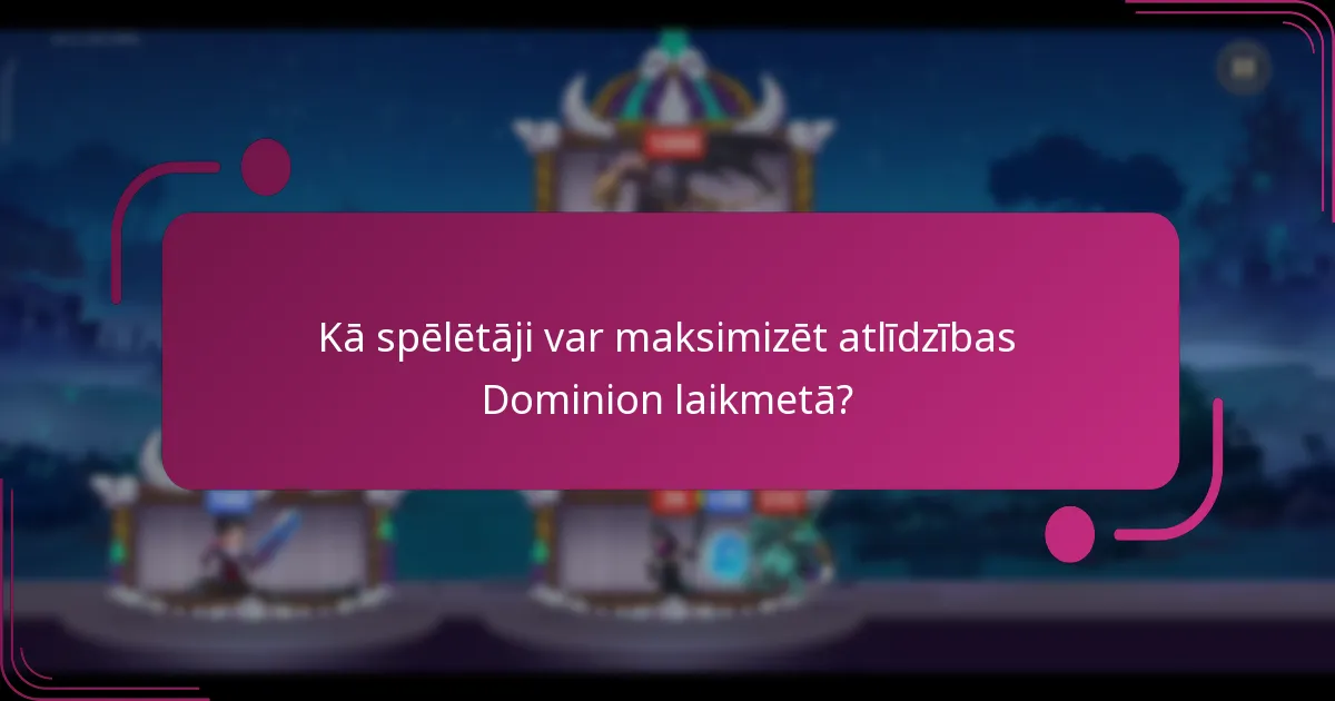 Kā spēlētāji var maksimizēt atlīdzības Dominion laikmetā?