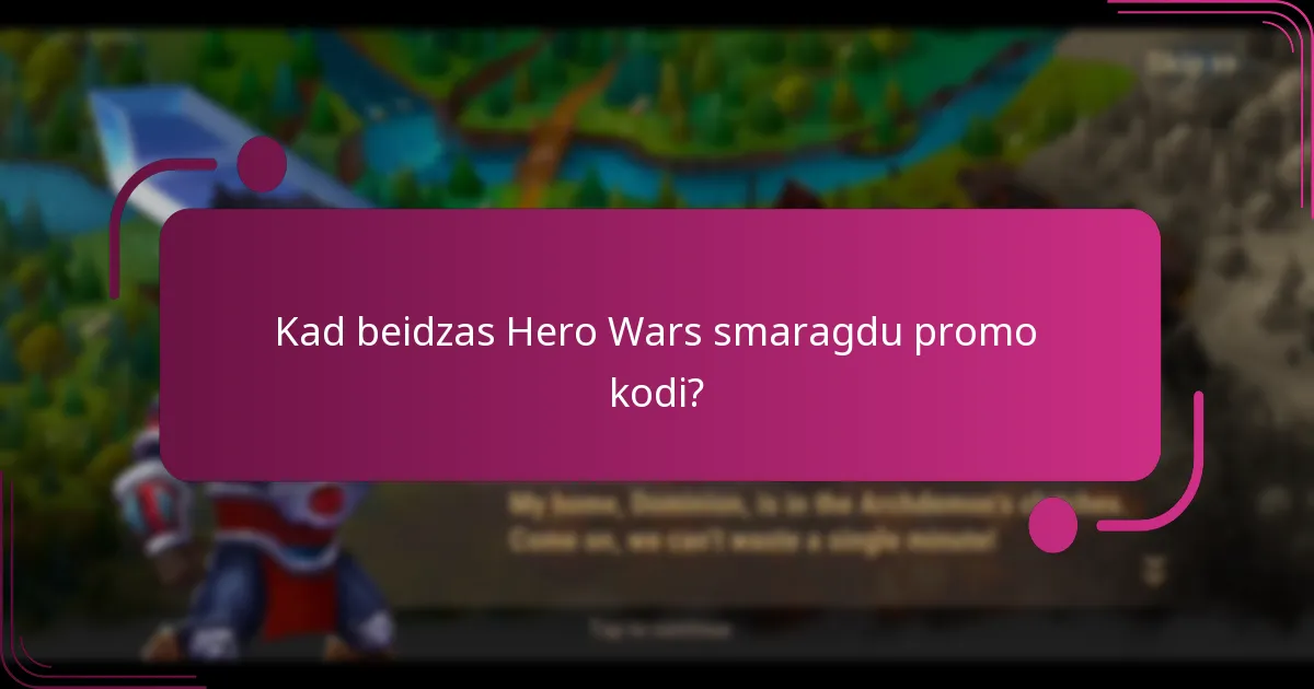 Kad beidzas Hero Wars smaragdu promo kodi?