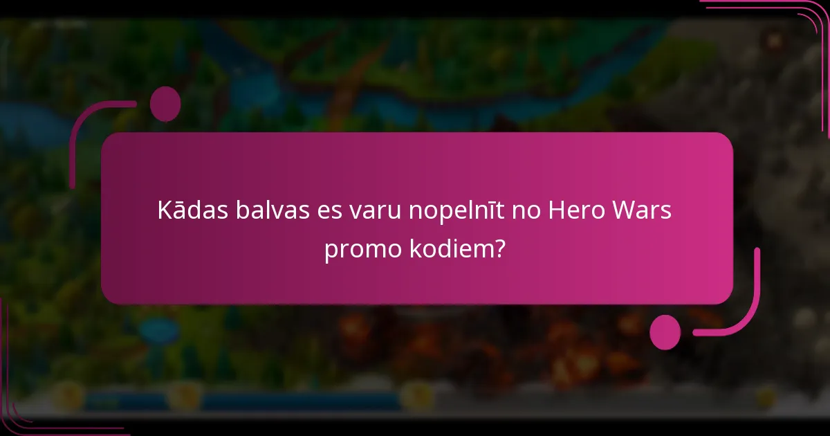 Kādas balvas es varu nopelnīt no Hero Wars promo kodiem?