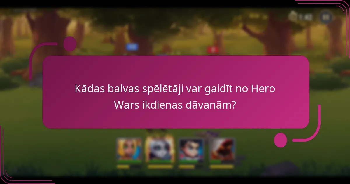 Cik bieži spēlētāji var pieprasīt Hero Wars ikdienas dāvanas?