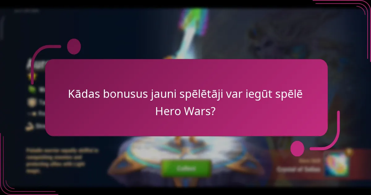 Kādas bonusus jauni spēlētāji var iegūt spēlē Hero Wars?