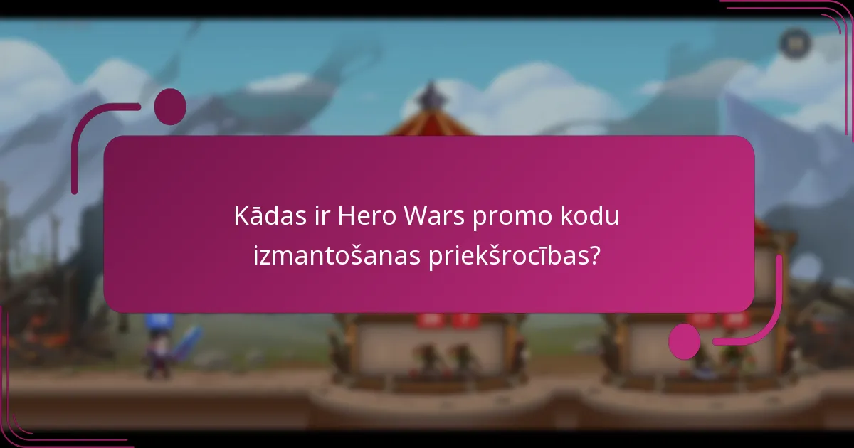 Kuri Hero Wars promo kodi pašlaik ir pieejami?