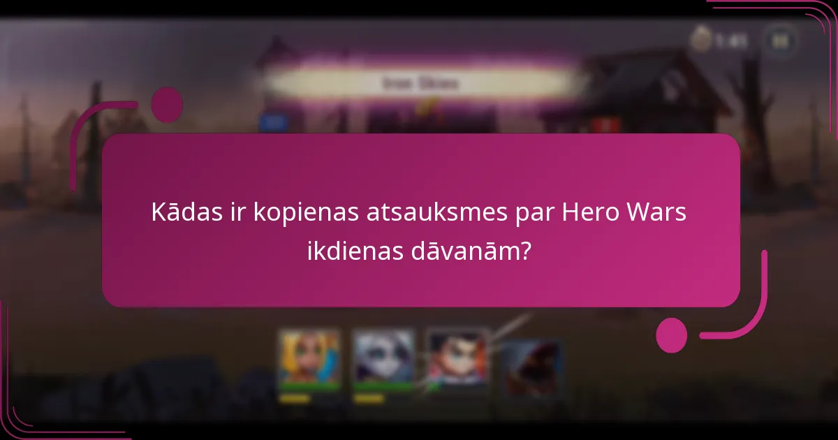 Kādas stratēģijas palielina ikdienas dāvanu vērtību spēlē Hero Wars?