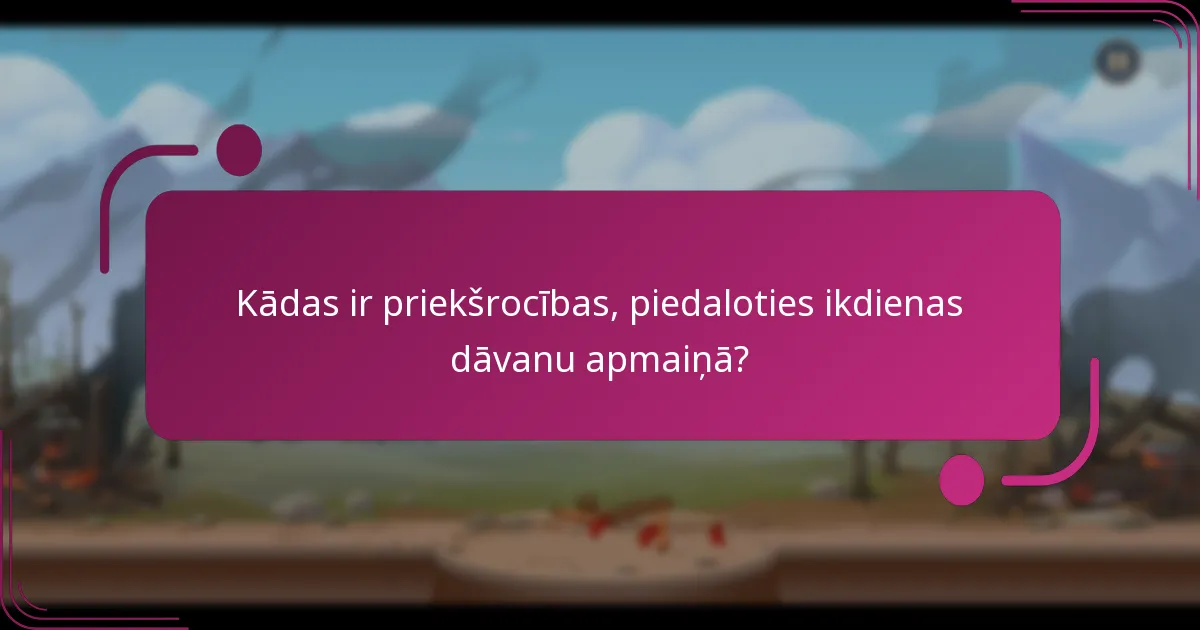 Kādas ir priekšrocības, piedaloties ikdienas dāvanu apmaiņā?
