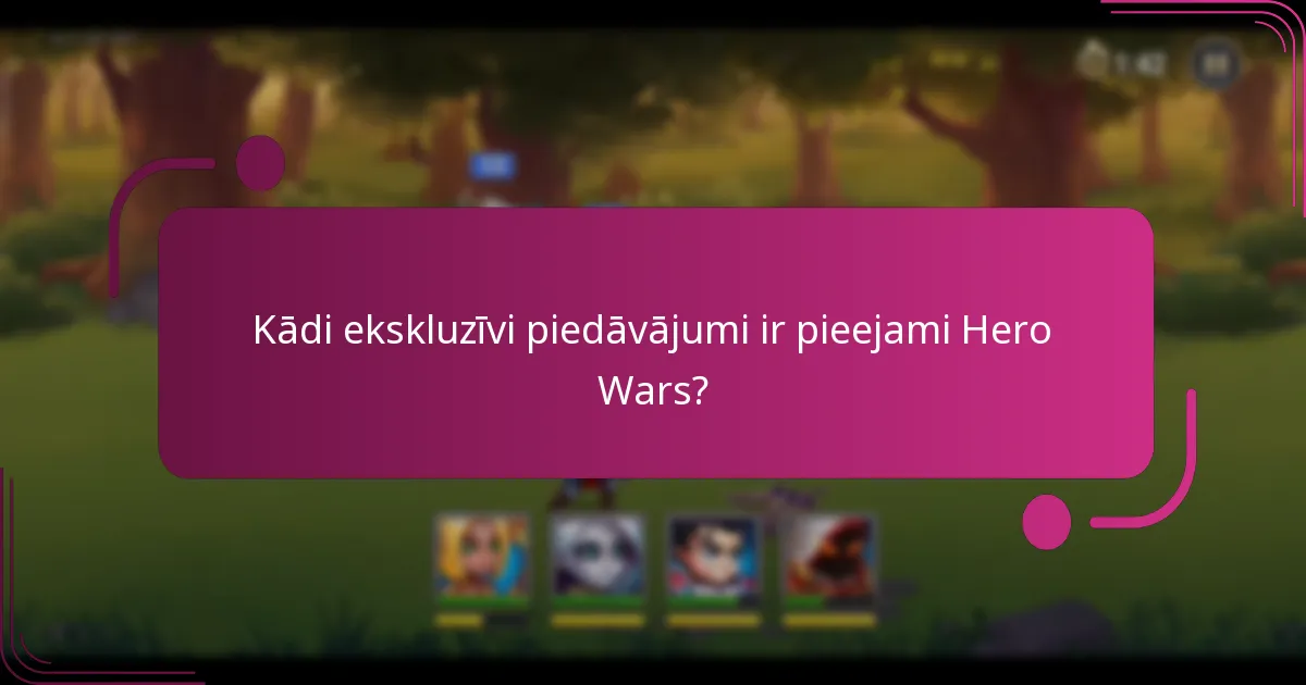 Kādi ekskluzīvi piedāvājumi ir pieejami Hero Wars?