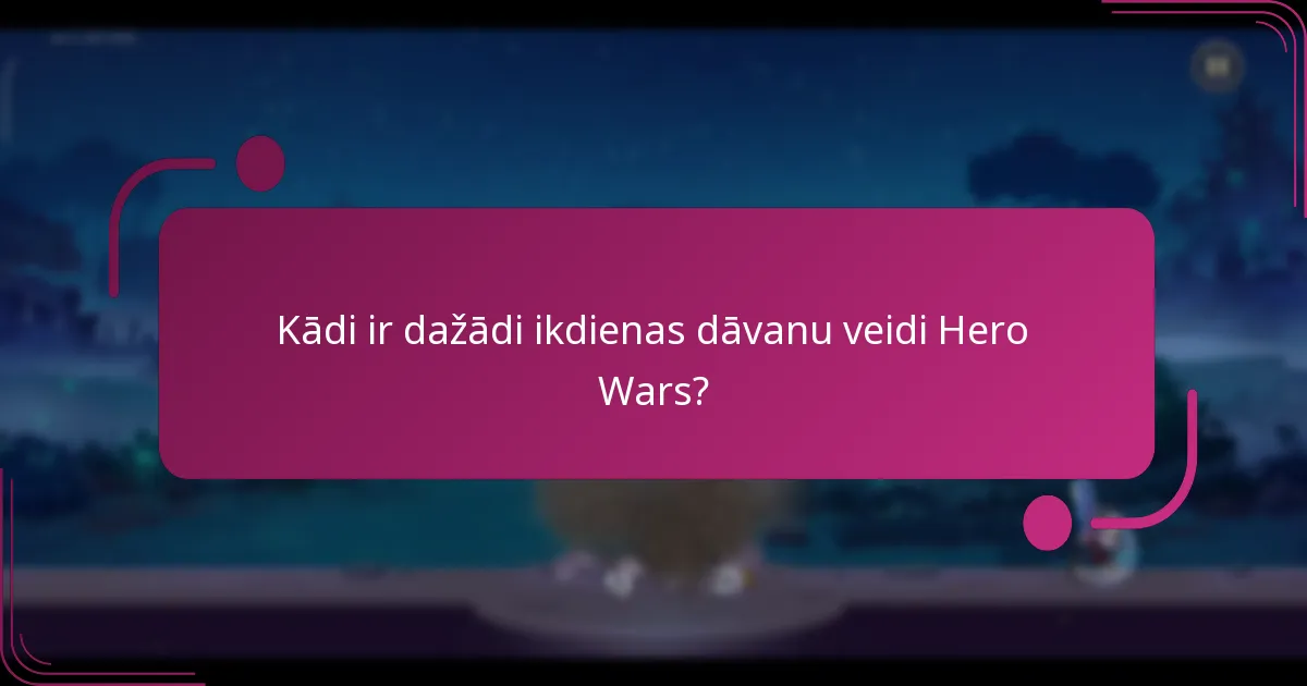 Kā Hero Wars ikdienas dāvanas salīdzina ar apbalvojumiem citās spēlēs?