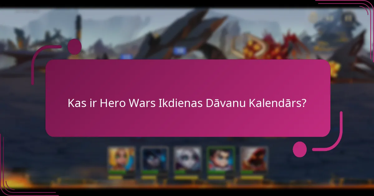 Kuras īpašās dienas ir iekļautas Hero Wars Ikdienas Dāvanu Kalendārā?
